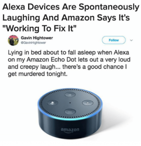 Alexa Devices Are Spontaneously Laughing And Amazon Says Lts Working 31397175 E1545976406738