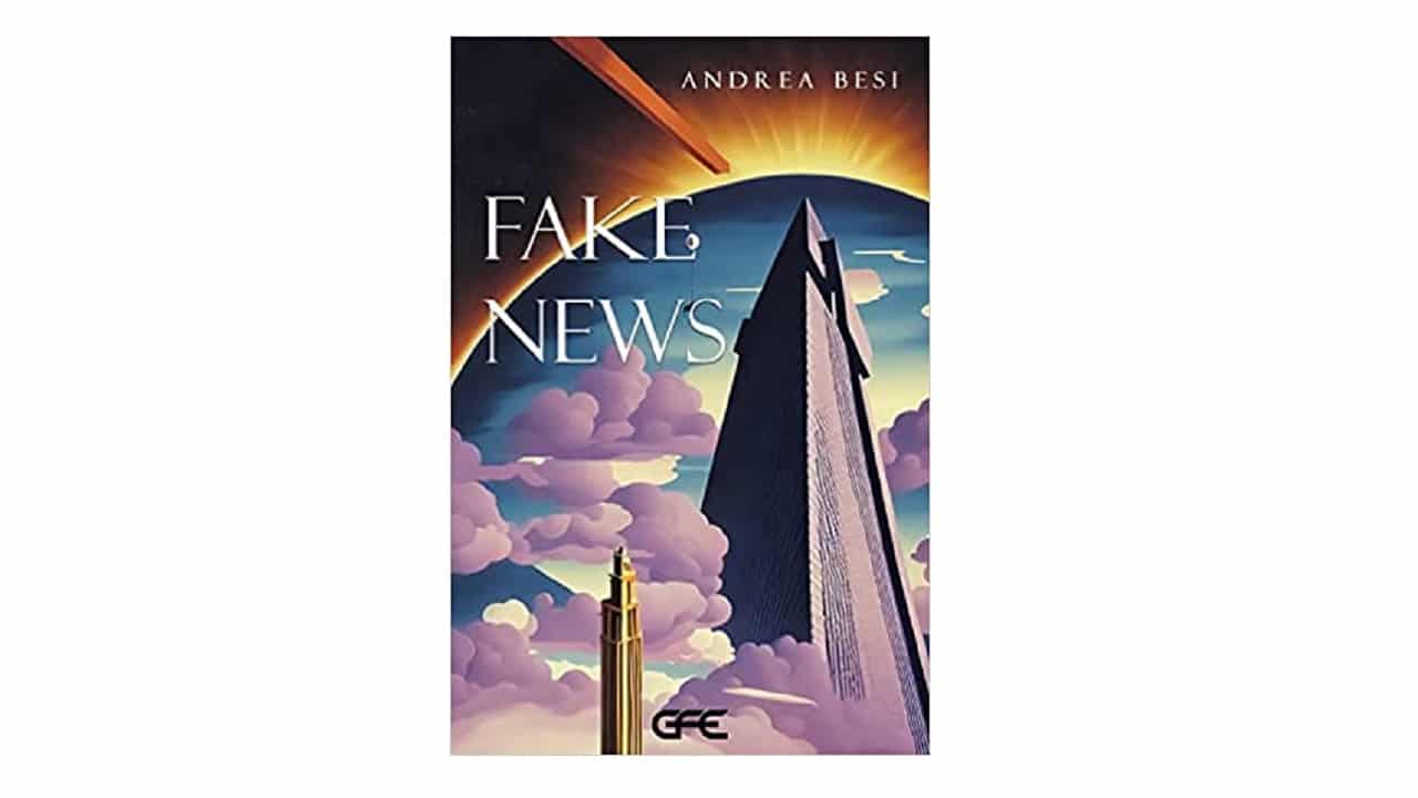È uscito Fake News, il romanzo distopico e satirico di Andrea Besi thumbnail