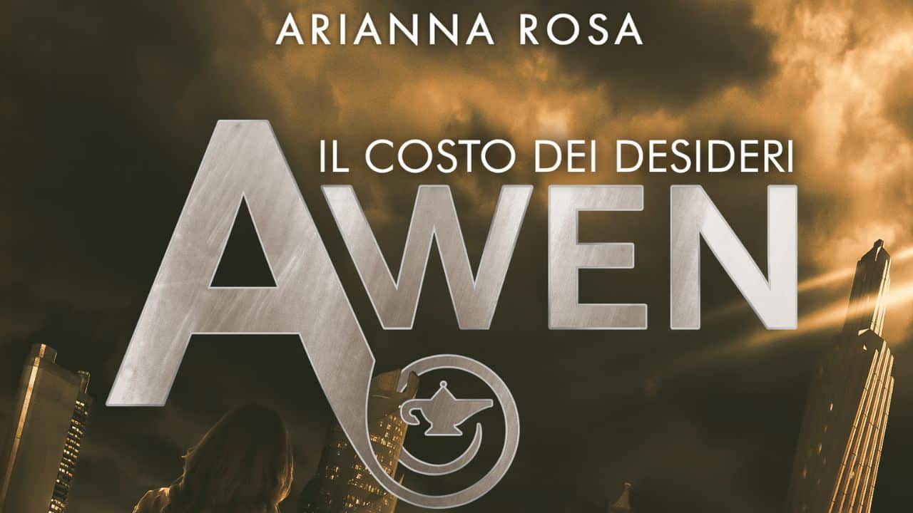 Awen - Il prezzo dei desideri: il nuovo fantasy di Arianna Rosa è disponibile in libreria thumbnail