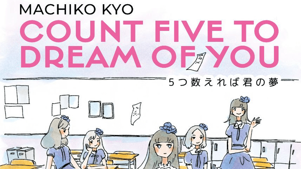 Count five to dream of you il nuovo manga di Machiko Kyo thumbnail