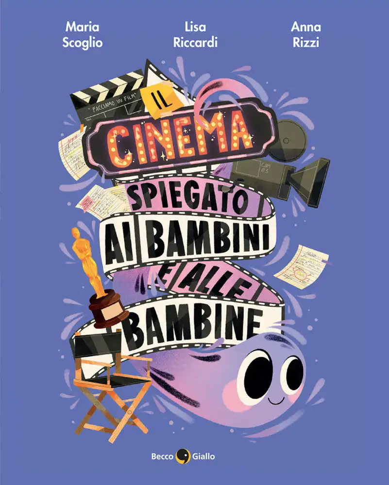 "Il cinema spiegato ai bambini e alle bambine", uno dei nuovi libri di BeccoGiallo (che annuncia anche eventi)